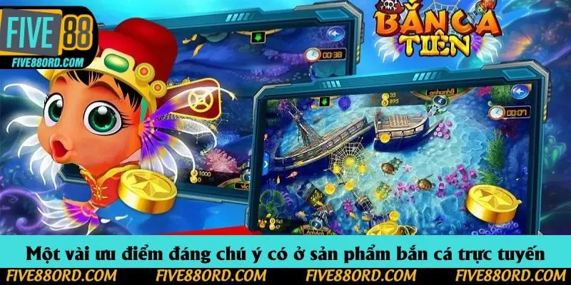 Một vài ưu điểm đáng chú ý có ở sản phẩm bắn cá trực tuyến