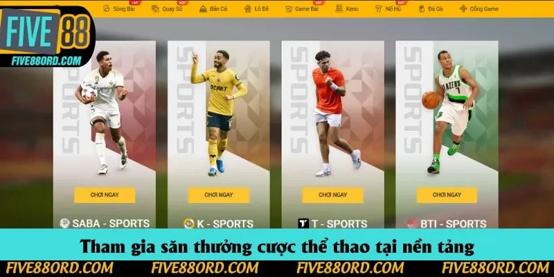 Tham gia săn thưởng cược thể thao tại nền tảng