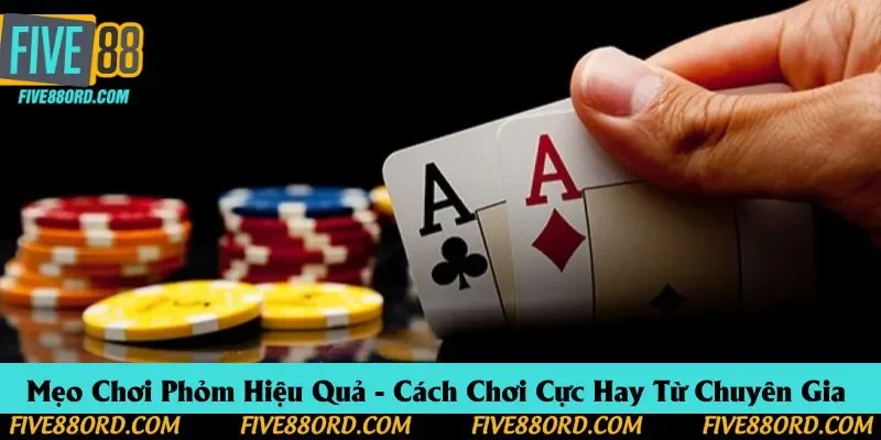 Mẹo chơi phỏm hiệu quả